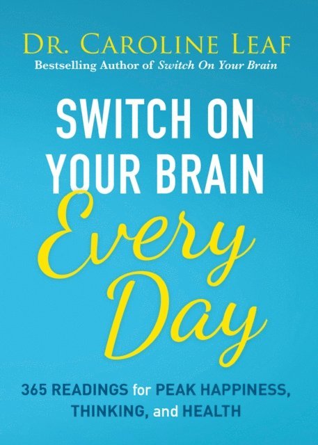 Dr. Caroline Leaf - Switch On Your Brain Every Day, E-bok