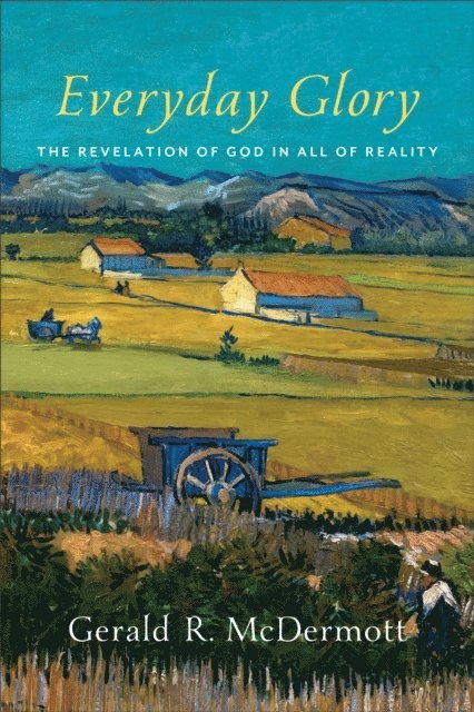 Gerald R. McDermott - Everyday Glory, E-bok