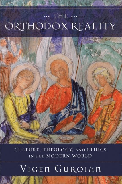 Vigen Guroian - Orthodox Reality, E-bok