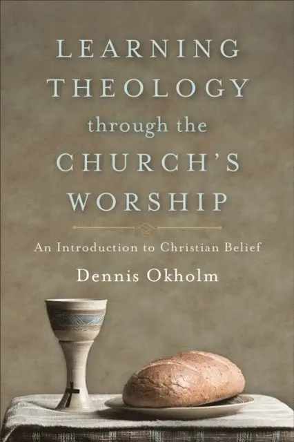 Dennis Okholm - Learning Theology through the Church's Worship, E-bok. Tillgänglighet: Lägg i varukorg