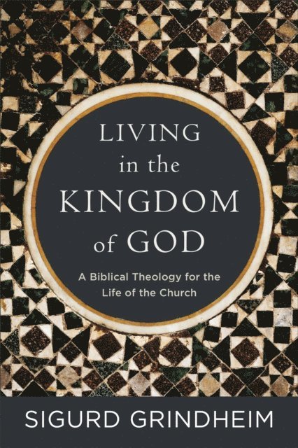 Sigurd Grindheim - Living in the Kingdom of God, E-bok. Tillgänglighet: Lägg i varukorg