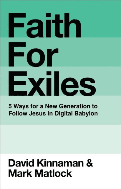 Aly Hawkins, Mark Matlock, David Kinnaman - Faith for Exiles, E-bok