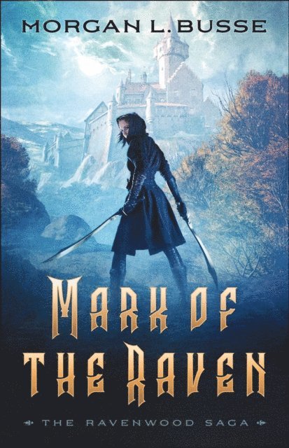 Morgan L. Busse - Mark of the Raven (The Ravenwood Saga Book #1), E-bok