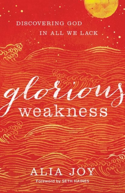 Alia Joy - Glorious Weakness, E-bok