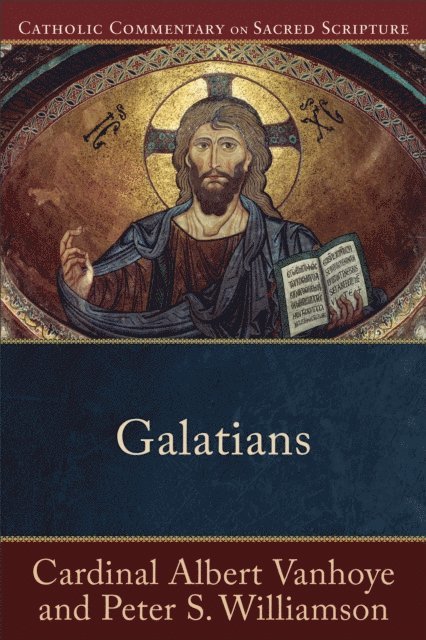 Peter S. Williamson, Cardinal Albert Vanhoye - Galatians (Catholic Commentary on Sacred Scripture), E-bok
