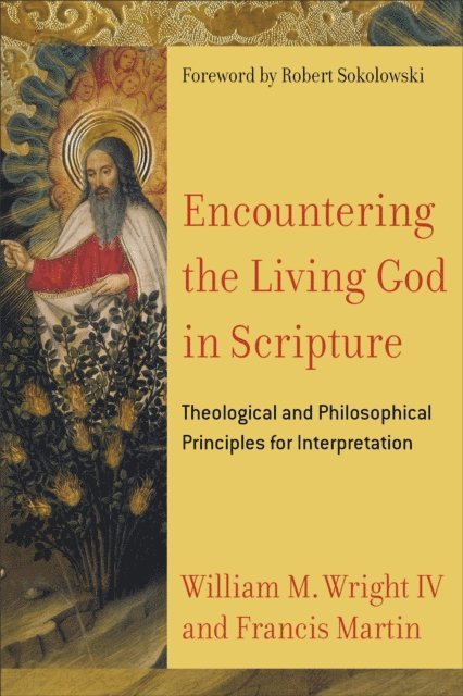 Francis Martin, William M.,IV Wright - Encountering the Living God in Scripture, E-bok