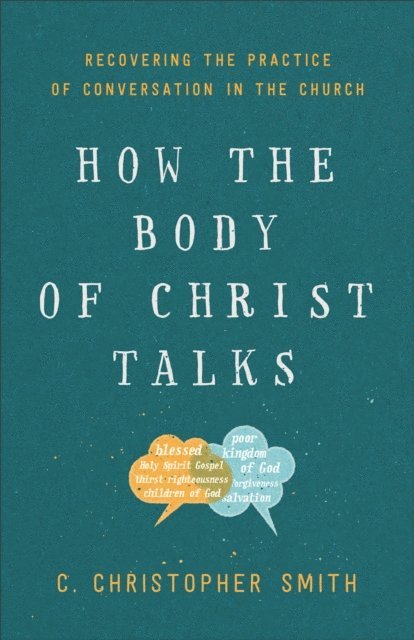 C. Christopher Smith - How the Body of Christ Talks, E-bok