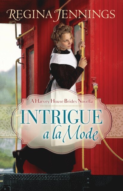 Regina Jennings - Intrigue a la Mode (A Harvey House Brides Novella), E-bok