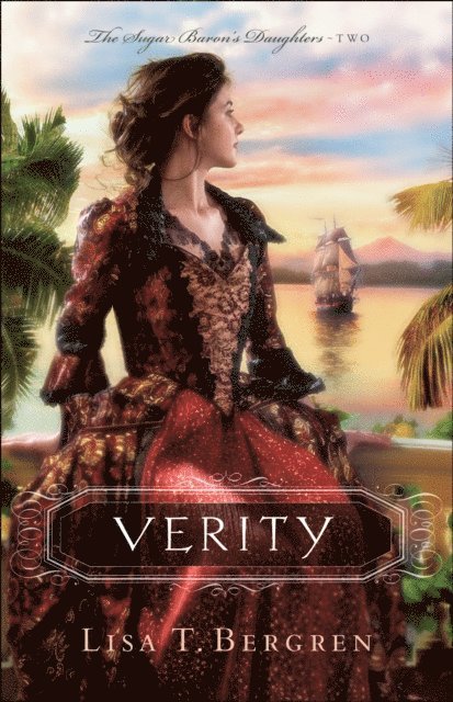 Lisa T. Bergren - Verity (The Sugar Baron's Daughters Book #2), E-bok