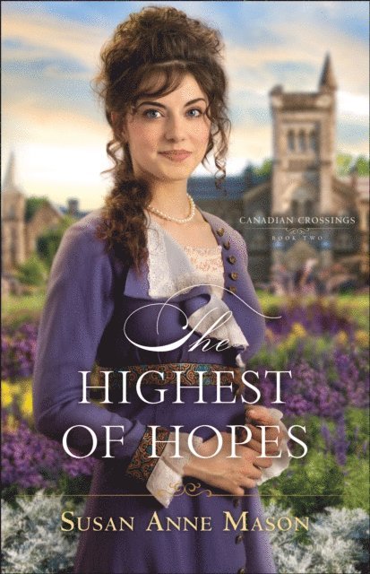 Susan Anne Mason - Highest of Hopes (Canadian Crossings Book #2), E-bok. Tillgänglighet: Lägg i varukorg