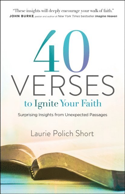 Laurie Polich Short - 40 Verses to Ignite Your Faith, E-bok