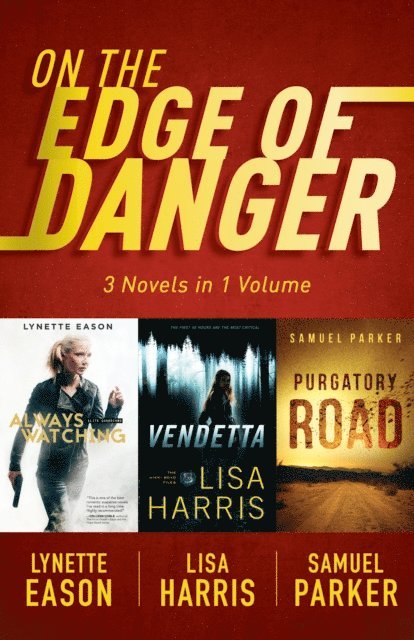 Samuel Parker, Lisa Harris, Lynette Eason - On the Edge of Danger, E-bok