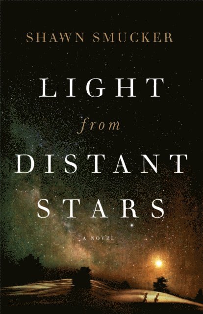 Shawn Smucker - Light from Distant Stars, E-bok. Tillgänglighet: Lägg i varukorg