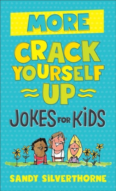 Sandy Silverthorne - More Crack Yourself Up Jokes for Kids, E-bok