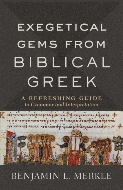 Benjamin L. Merkle - Exegetical Gems from Biblical Greek, E-bok