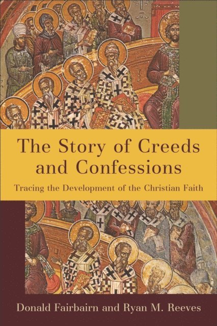 Ryan M. Reeves, Donald Fairbairn - Story of Creeds and Confessions, E-bok. Tillgänglighet: Lägg i varukorg