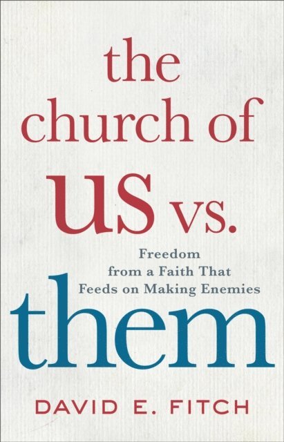 David E. Fitch - Church of Us vs. Them, E-bok