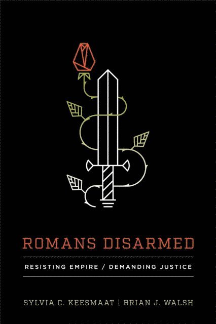 Brian J. Walsh, Sylvia C. Keesmaat - Romans Disarmed, E-bok