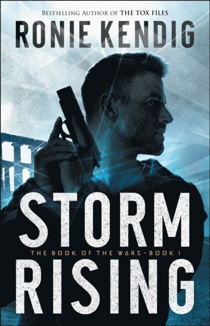 Ronie Kendig - Storm Rising (The Book of the Wars Book #1), E-bok