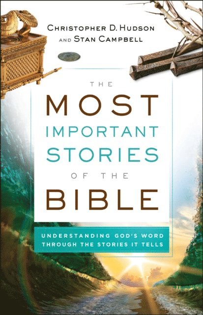 Stan Campbell, Christopher D. Hudson - Most Important Stories of the Bible, E-bok