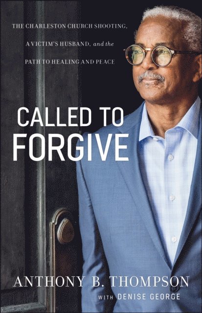 Denise George, Anthony B. Thompson - Called to Forgive, E-bok