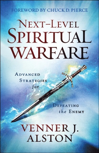 Venner J. Alston - Next-Level Spiritual Warfare, E-bok