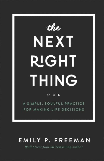 Emily P. Freeman - Next Right Thing, E-bok. Tillgänglighet: Lägg i varukorg