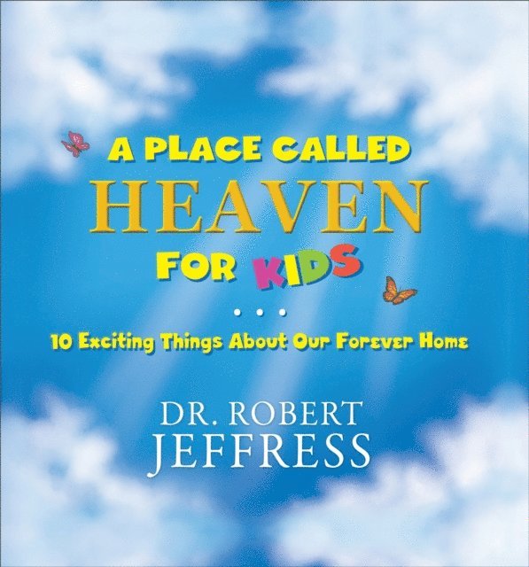 Dr. Robert Jeffress - Place Called Heaven for Kids, E-bok