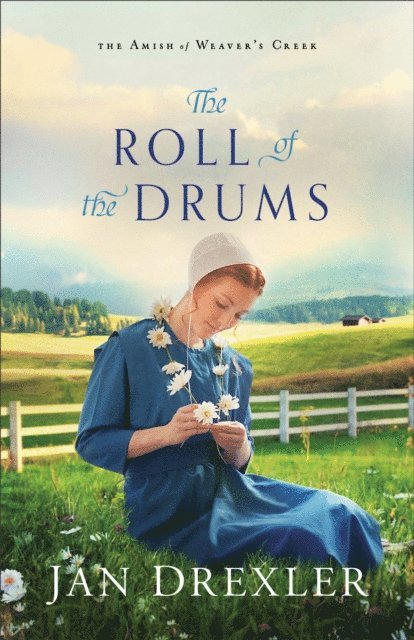 Jan Drexler - Roll of the Drums (The Amish of Weaver's Creek Book #2), E-bok