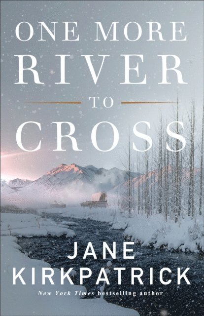Jane Kirkpatrick - One More River to Cross, E-bok