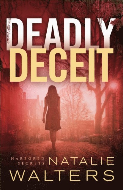 Natalie Walters - Deadly Deceit (Harbored Secrets Book #2), E-bok