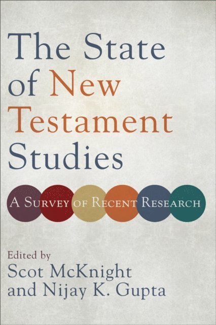 Nijay K. Gupta, Scot McKnight - State of New Testament Studies, E-bok