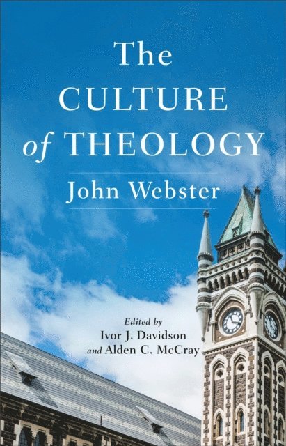 John Webster, Alden C. McCray, Ivor J. Davidson - Culture of Theology, E-bok