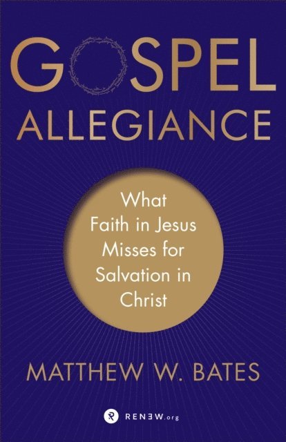 Matthew W. Bates - Gospel Allegiance, E-bok