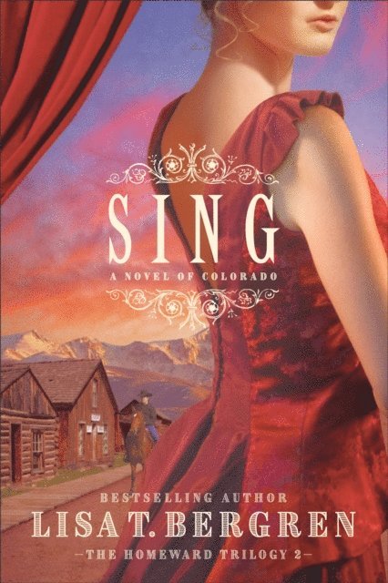 Lisa T. Bergren - Sing (The Homeward Trilogy Book #2), E-bok