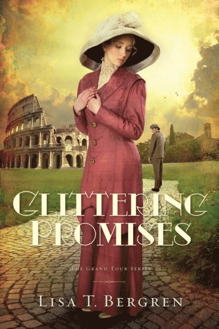 Lisa T. Bergren - Glittering Promises (The Grand Tour Series Book #3), E-bok