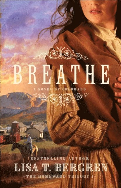 Lisa T. Bergren - Breathe (The Homeward Trilogy Book #1), E-bok