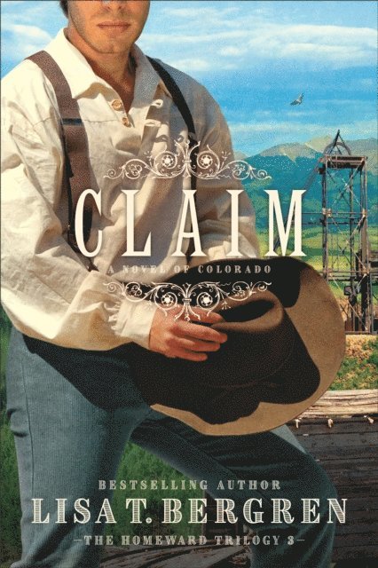 Lisa T. Bergren - Claim (The Homeward Trilogy Book #3), E-bok