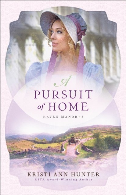 Kristi Ann Hunter - Pursuit of Home (Haven Manor Book #3), E-bok