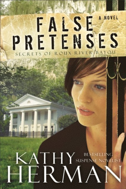 Kathy Herman - False Pretenses (Secrets of Roux River Bayou Book #1), E-bok