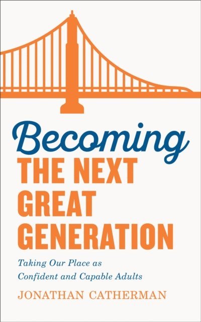 Jonathan Catherman - Becoming the Next Great Generation, E-bok. Tillgänglighet: Lägg i varukorg