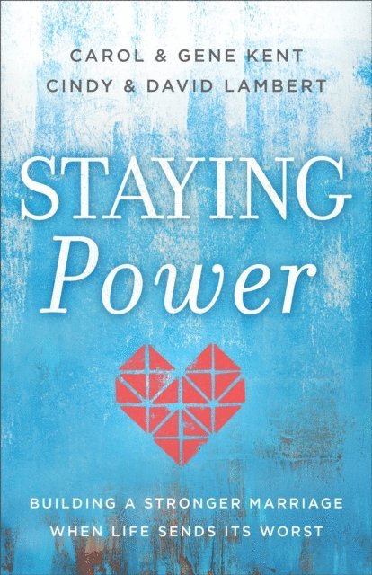 David Lambert, Cindy Lambert, Gene Kent, Carol Kent - Staying Power, E-bok