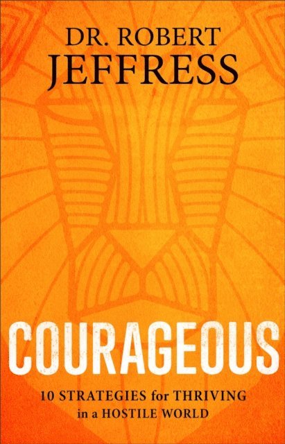 Dr. Robert Jeffress - Courageous, E-bok