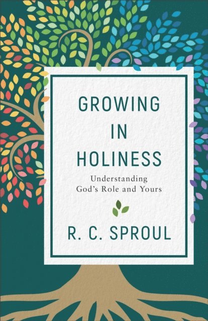 R. C. Sproul - Growing in Holiness, E-bok