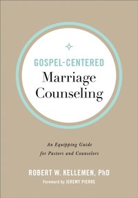 Gospel-Centered Marriage Counseling