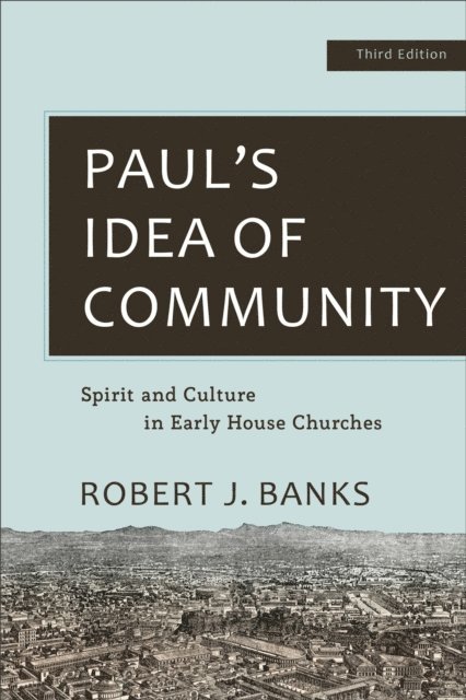 Robert J. Banks - Paul's Idea of Community, E-bok