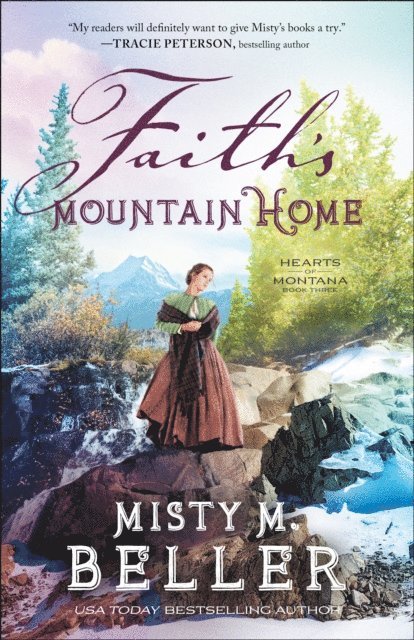 Misty M. Beller - Faith's Mountain Home (Hearts of Montana Book #3), E-bok