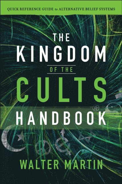 Jill Martin Rische, Walter Martin - Kingdom of the Cults Handbook, E-bok