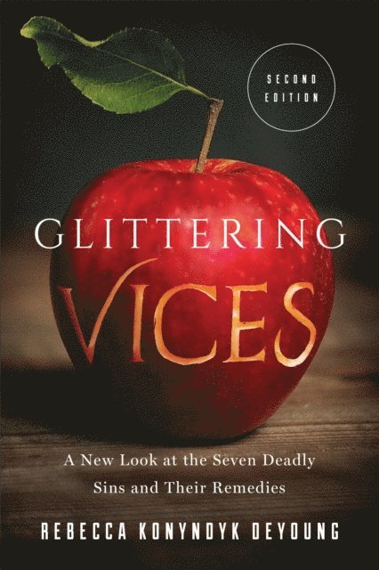 Rebecca Konyndyk DeYoung - Glittering Vices, E-bok