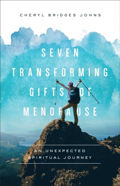 Cheryl Bridges Johns - Seven Transforming Gifts of Menopause, E-bok